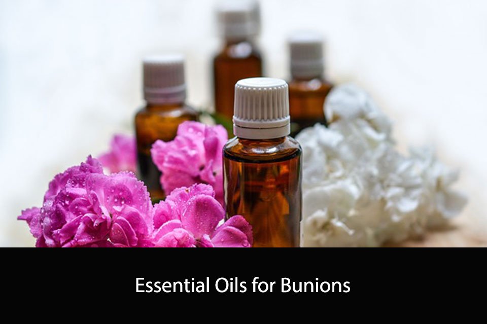 Essential Oils for Bunions