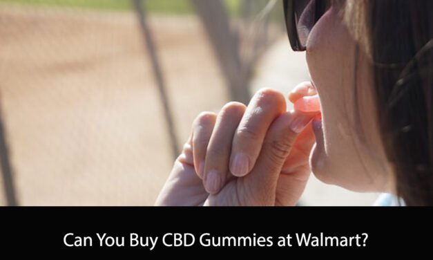 Can You Buy CBD Gummies at Walmart?
