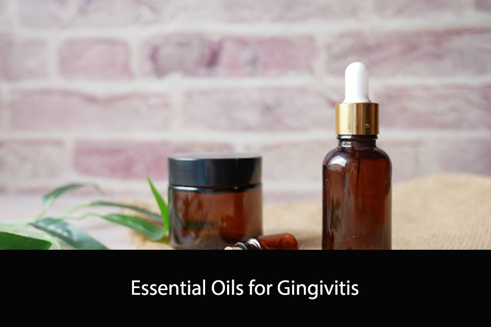 Essential Oils for Gingivitis