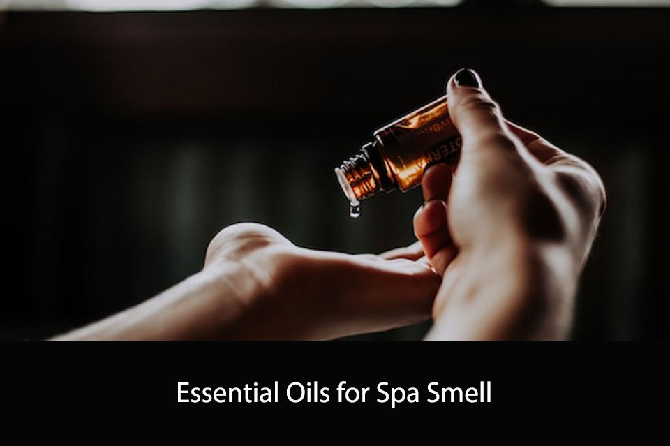 Essential Oils for Spa Smell