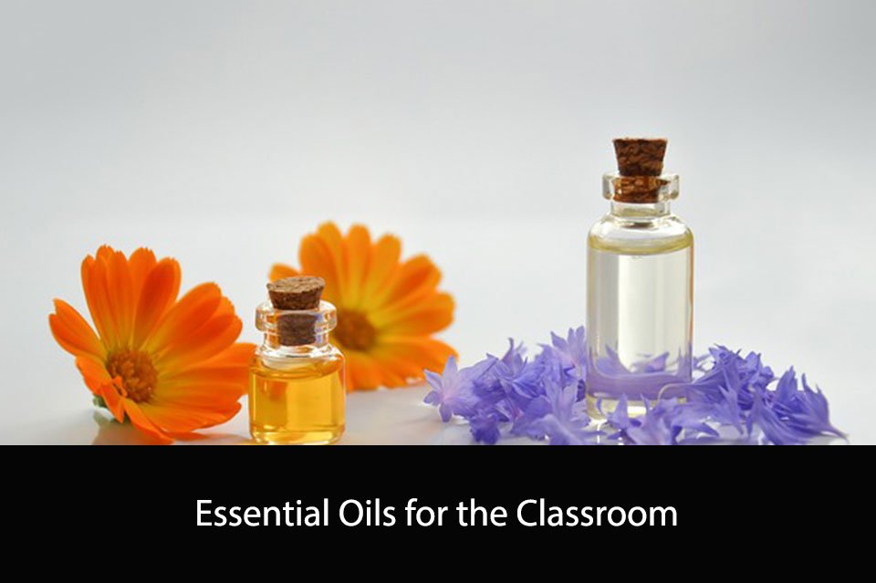 Essential Oils for the Classroom