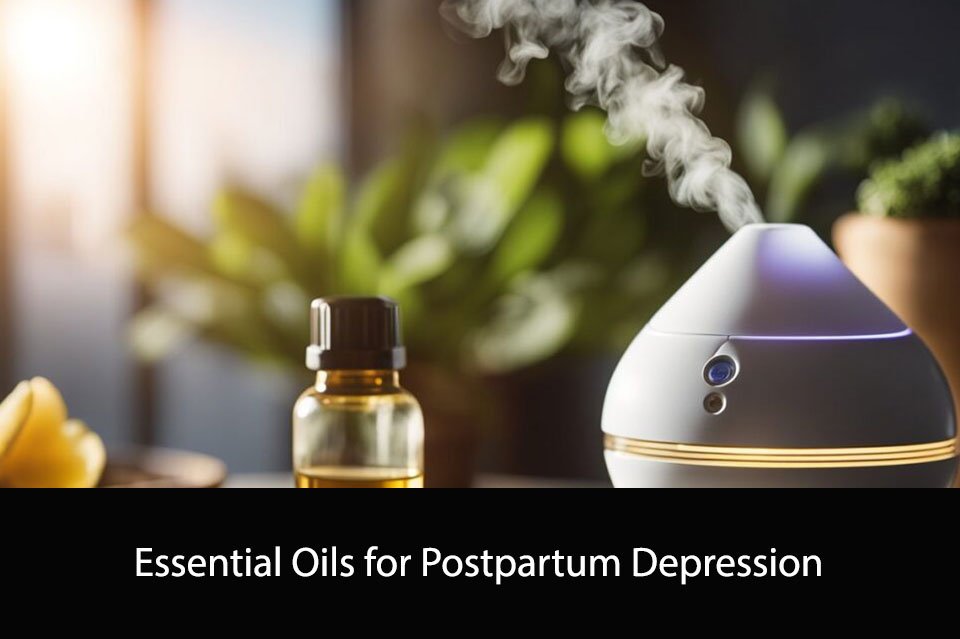 Essential Oils for Postpartum Depression