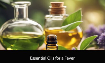 Essential Oils for a Fever