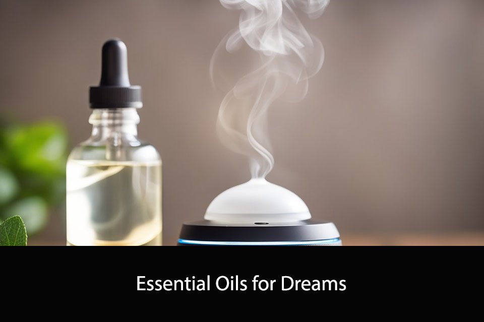 Essential Oils for Dreams