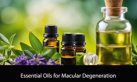 Essential Oils for Macular Degeneration