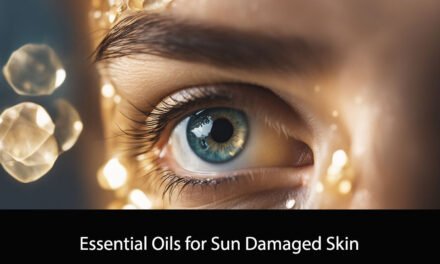 Essential Oils for Sun Damaged Skin