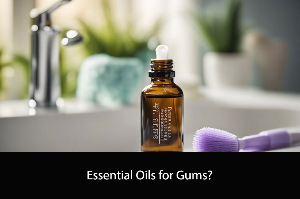 Essential Oils for Gums