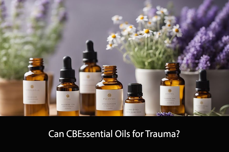 Essential Oils for Trauma