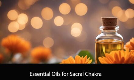 Essential Oils for Sacral Chakra