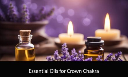 Essential Oils for Crown Chakra