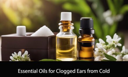 Essential Oils for Clogged Ears from Cold