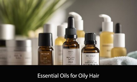 Essential Oils for Oily Hair