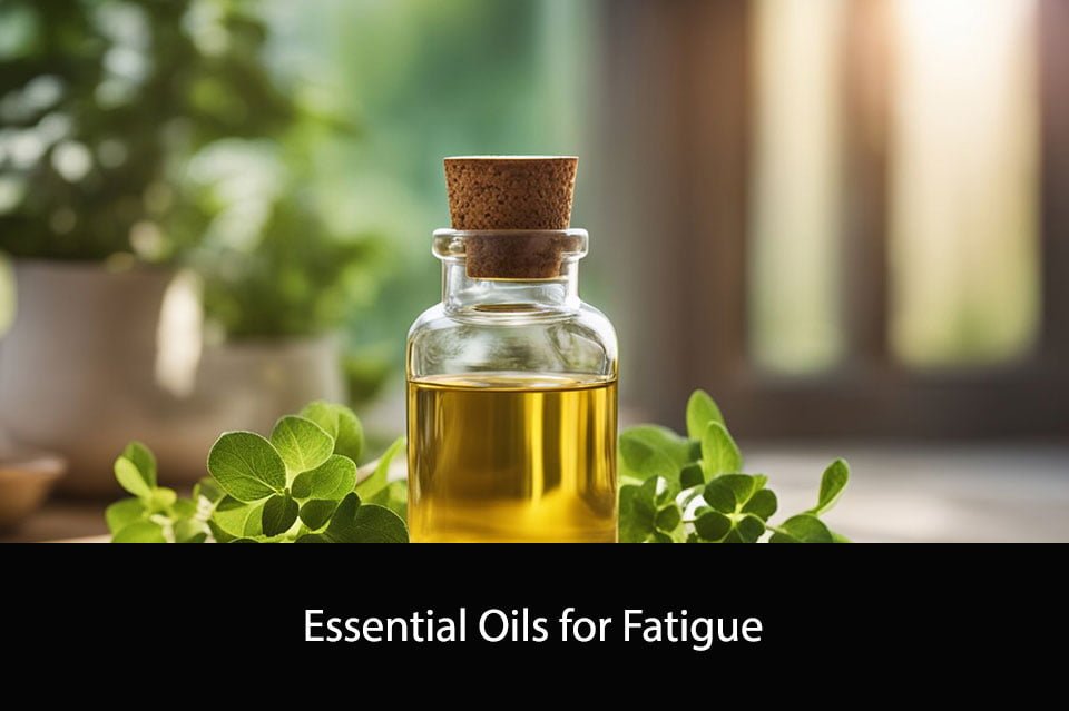 Essential Oils for Fatigue